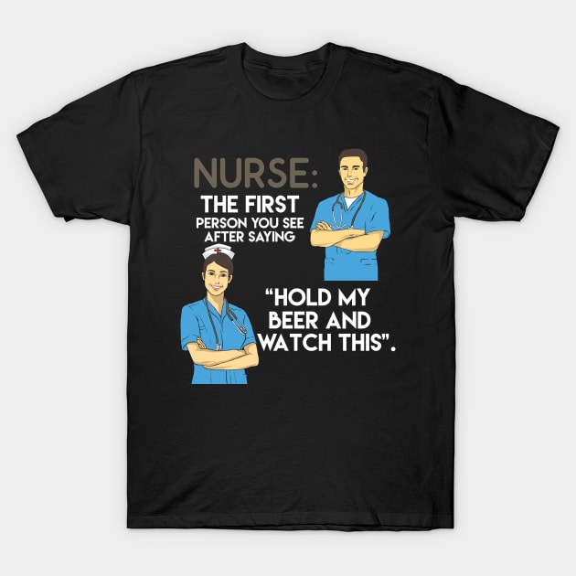 Nurse Practitioner Hold My Beer And Watch This T-Shirt by yeoys